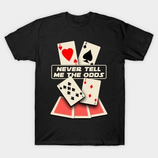 Never Tell me the Odds T-Shirt